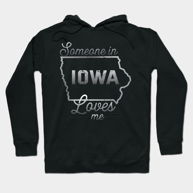 Someone In Iowa Loves Me Hoodie by Trendsdk